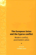 The European Union and the Cyprus Conflict: Modern Conflict, Postmodern Union