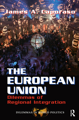 The European Union: Dilemmas Of Regional Integration - Caporaso, James A