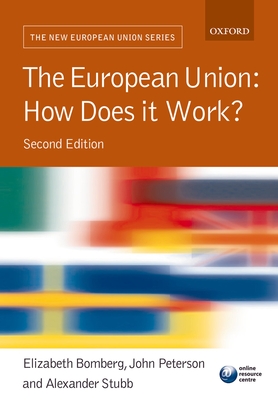 The European Union: How Does It Work? - Bomberg, Elizabeth (Editor), and Stubb, Alexander (Editor)