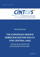 The European Union's Democratization Policy for Central Asia: Failed in Success or Succeeded in Failure?