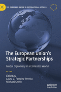 The European Union's Strategic Partnerships: Global Diplomacy in a Contested World