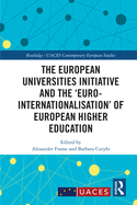 The European Universities Initiative and the 'Euro-internationalisation' of European Higher Education
