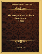 The European War And Pan Americanism (1919)