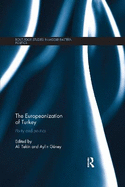 The Europeanization of Turkey: Polity and Politics