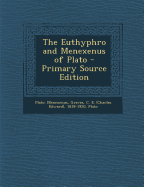 The Euthyphro and Menexenus of Plato