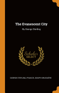 The Evanescent City: By George Sterling