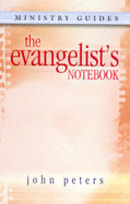 The Evangelist's Notebook - Peters, John