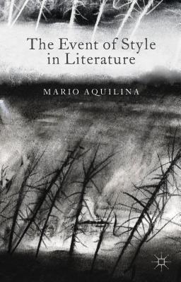 The Event of Style in Literature - Aquilina, M.