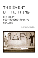 The Event of the Thing: Derrida's Post-Deconstructive Realism