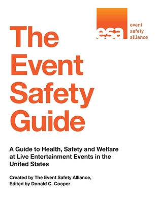 The Event Safety Guide: A Guide to Health, Safety and Welfare at Live Entertainment Events in the United States - Event Safety Alliance