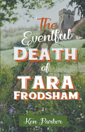 The Eventful Death of Tara Frodsham