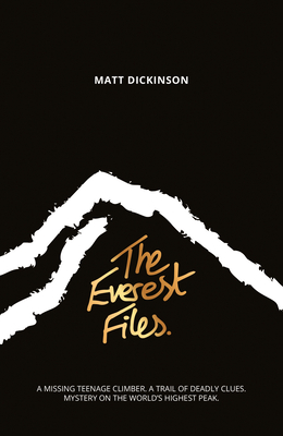 The Everest Files: A thrilling journey to the dark side of Everest - Dickinson, Matt