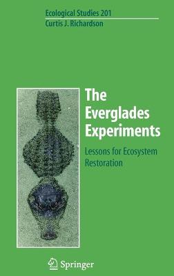 The Everglades Experiments: Lessons for Ecosystem Restoration - Richardson, Curtis