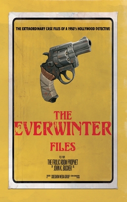 The Everwinter Files: File #308: The Frolic Room Prophet - Bucher, John