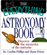 The Everything Astronomy Book: Discover the Mysteries of the Universe