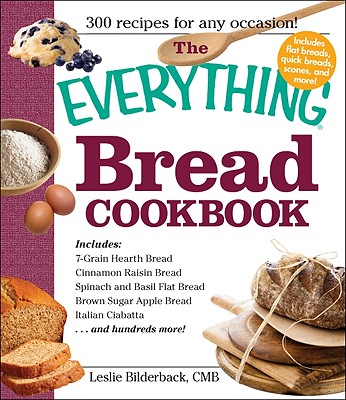 The Everything Bread Cookbook - Bilderback, Leslie