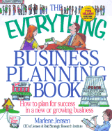 The Everything Business Planning Book: How to Plan for Success in a New or Growing Business