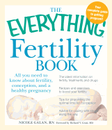 The Everything Fertility Book: All You Need to Know about Fertility, Conception, and a Healthy Pregnancy