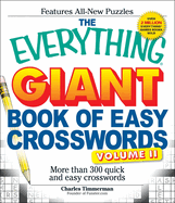 The Everything Giant Book of Easy Crosswords, Volume II: More Than 300 Quick and Easy Crosswords