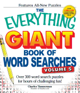 The Everything Giant Book of Word Searches, Volume 5: Over 300 Word Search Puzzles for Hours of Challenging Fun!