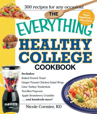 The Everything Healthy College Cookbook - Cormier, Nicole