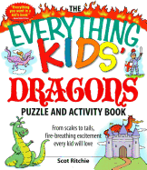 The Everything Kids' Dragons Puzzle and Activity Book: From Scales to Tails, Fire-Breathing Excitement Every Kid Will Love