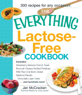 The Everything Lactose Free Cookbook: Easy-To-Prepare, Low-Dairy Alternatives for Your Favorite Meals