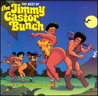 The Everything Man: The Best of the Jimmy Castor Bunch - The Jimmy Castor Bunch