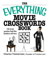 The Everything Movie Crosswords Book: 150 A-List Puzzles That Film Fanatics Will Love