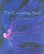 The Everything Seed: A Story of Beginnings