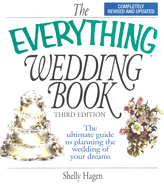 The Everything Wedding Book: The Ultimate Guide to Planning the Wedding of Your Dreams