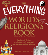 The Everything World's Religions Book: Explore the Beliefs, Traditions, and Cultures of Ancient and Modern Religions