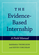 The Evidence-Based Internship: A Field Manual