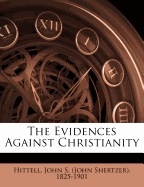 The Evidences Against Christianity