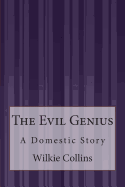 The Evil Genius: A Domestic Story