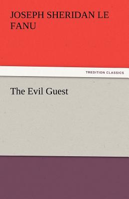 The Evil Guest - Le Fanu, Joseph Sheridan