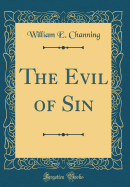 The Evil of Sin (Classic Reprint)
