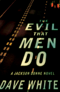 The Evil That Men Do: A Jackson Donne Novel