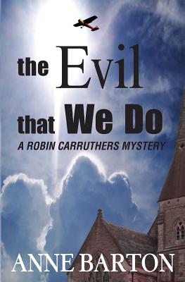 The Evil That We Do - Barton, Anne