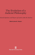 The Evolution of a Judicial Philosophy: Selected Opinions and Papers of Justice John M. Harlan - Harlan, John M, and Shapiro, David L (Editor)