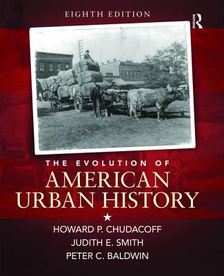 The Evolution of American Urban Society - Chudacoff, Howard P., and Smith, Judith, and Baldwin, Peter