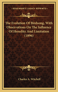 The Evolution of Birdsong, with Observations on the Influence of Heredity and Limitation (1896)