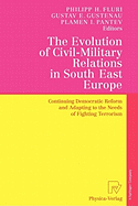 The Evolution of Civil-military Relations in South East Europe: Continuing Democratic Reform and Adapting to the Needs of Fighting Terrorism