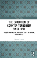 The Evolution of Counter-Terrorism Since 9/11: Understanding the Paradigm Shift in Liberal Democracies
