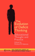 The Evolution of Deficit Thinking: Educational Thought and Practice