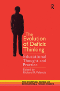 The Evolution of Deficit Thinking: Educational Thought and Practice