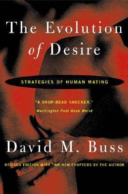 The Evolution of Desire - Revised Edition 4 - Buss, David M, PH.D.