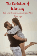 The Evolution of Intimacy Sex Life Before Marriage and A    er Marriage