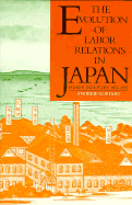 The Evolution of Labor Relations in Japan: Heavy Industry, 1853-1955