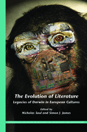 The Evolution of Literature: Legacies of Darwin in European Cultures